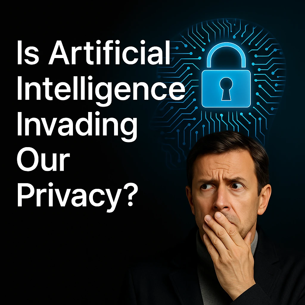 A man looking concerned with the question 'Is Artificial Intelligence Invading Our Privacy?' and a digital lock icon